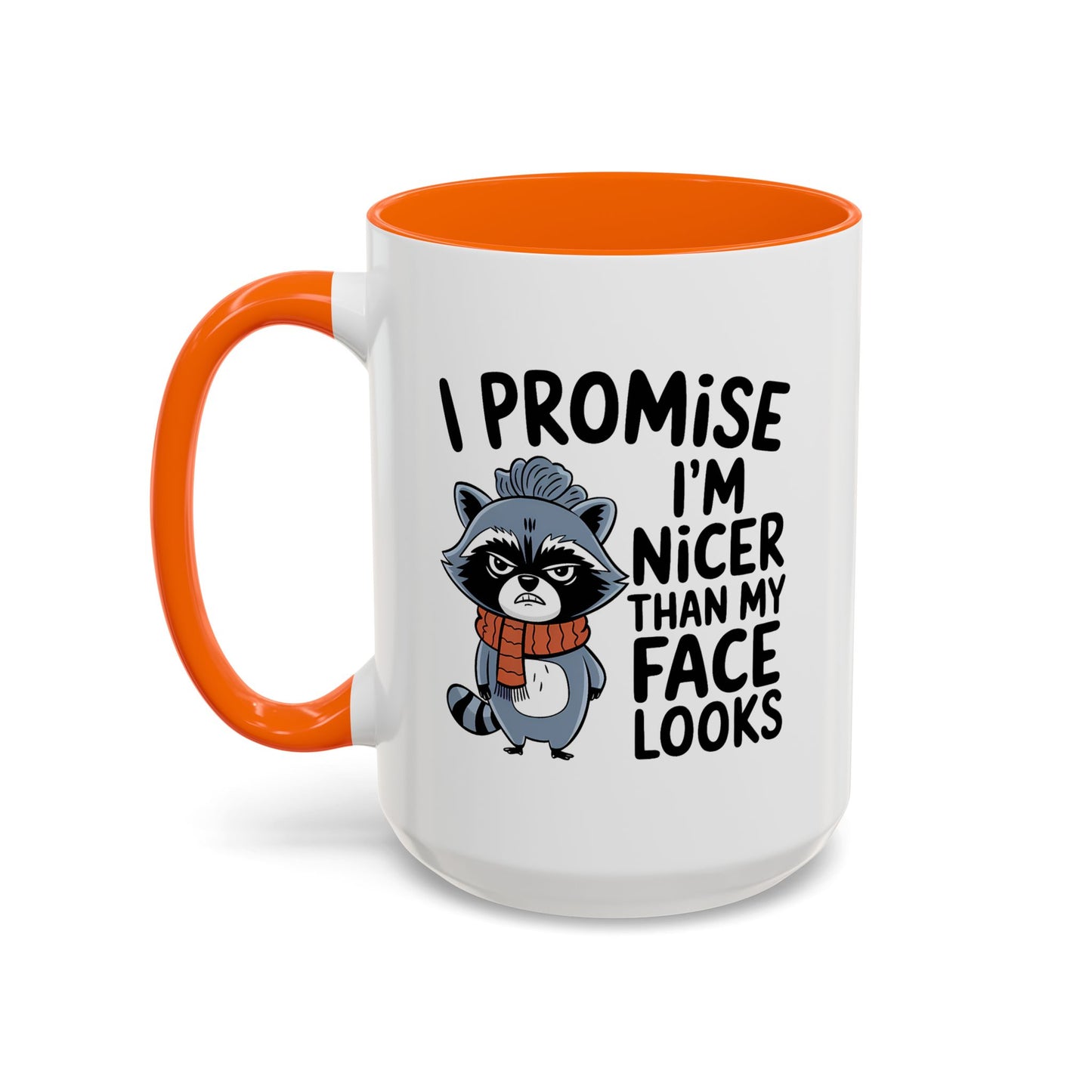 Humor Mug - I Promise I'm Nicer Than My Face Looks