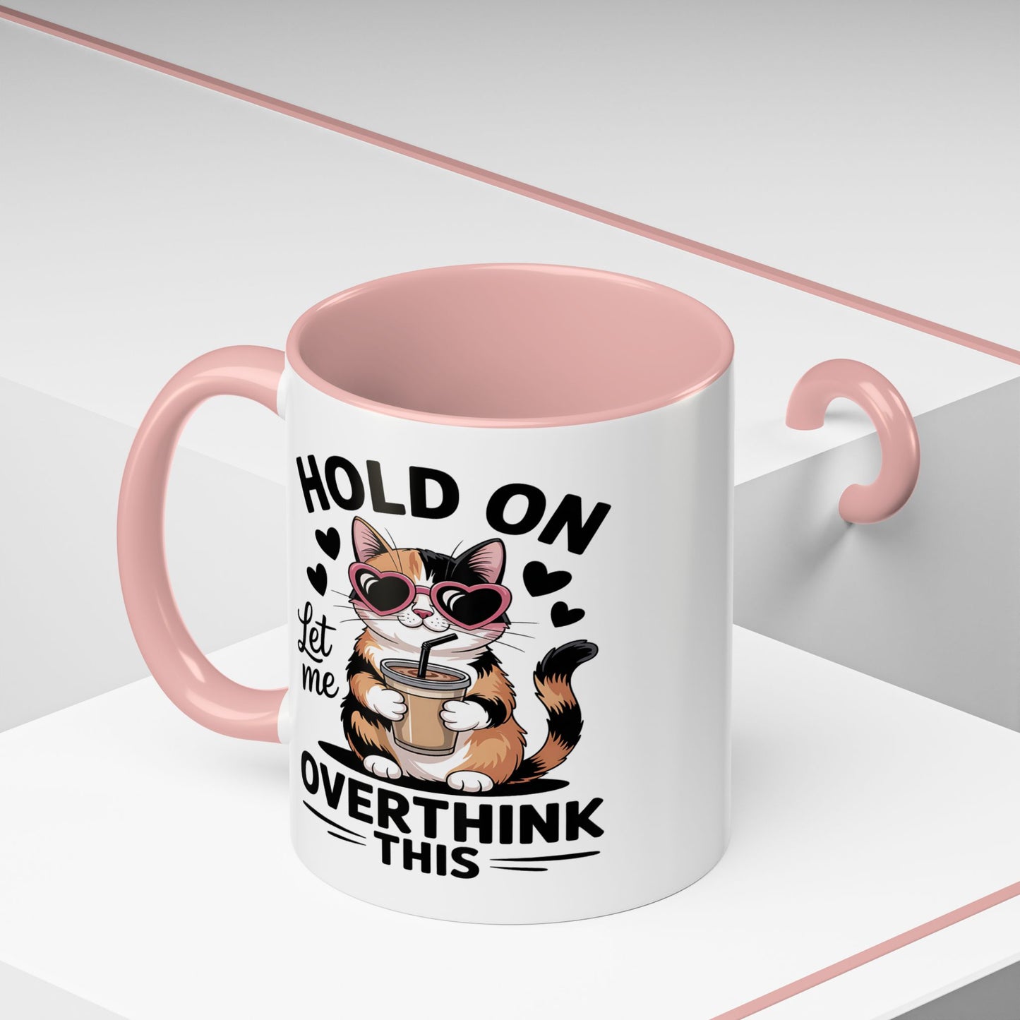 Humor Mug - Hold On Let Me Overthink This
