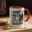 Animal Mug - I Only Hunt The Finest Shadows