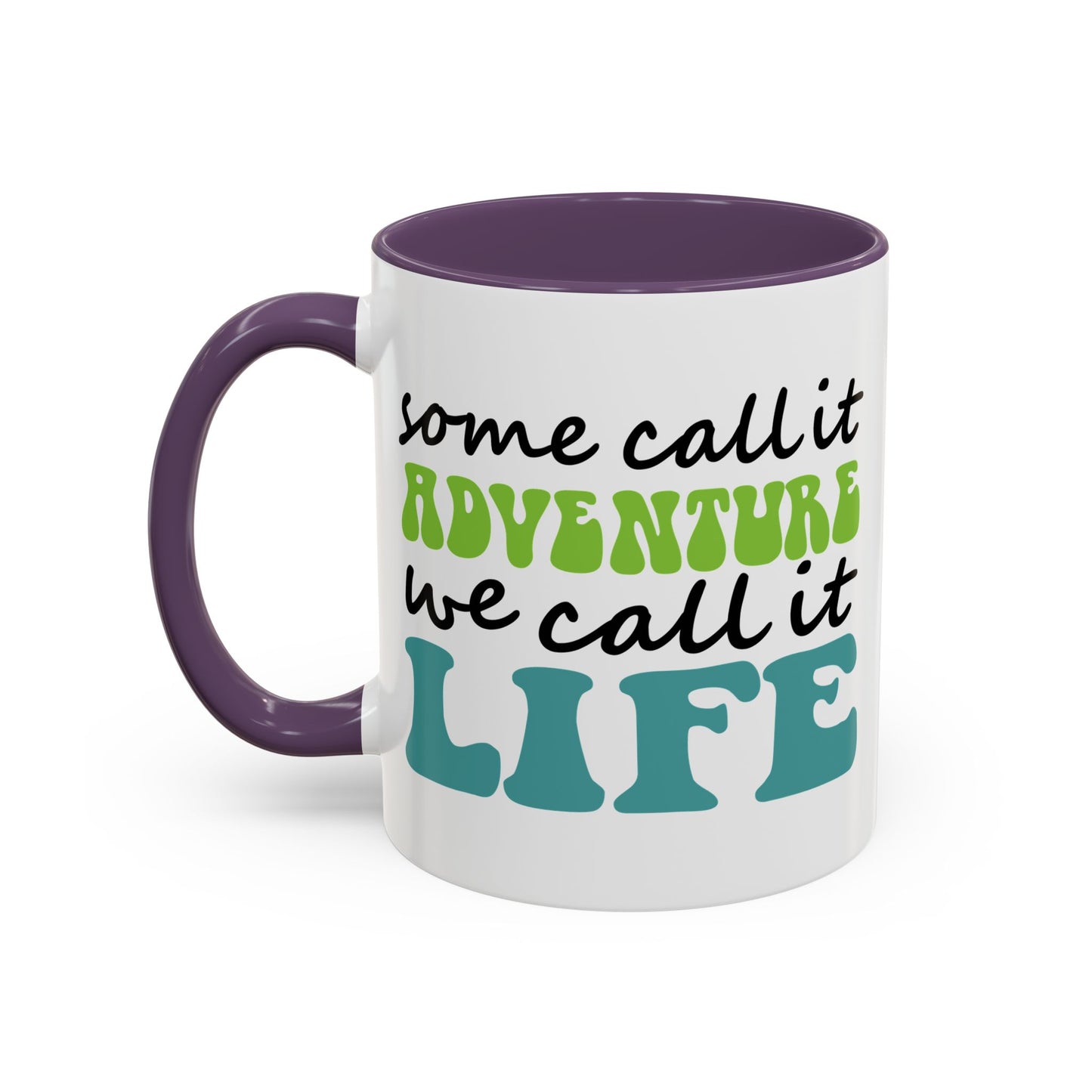 Adventure Mug - Some Call It Adventure