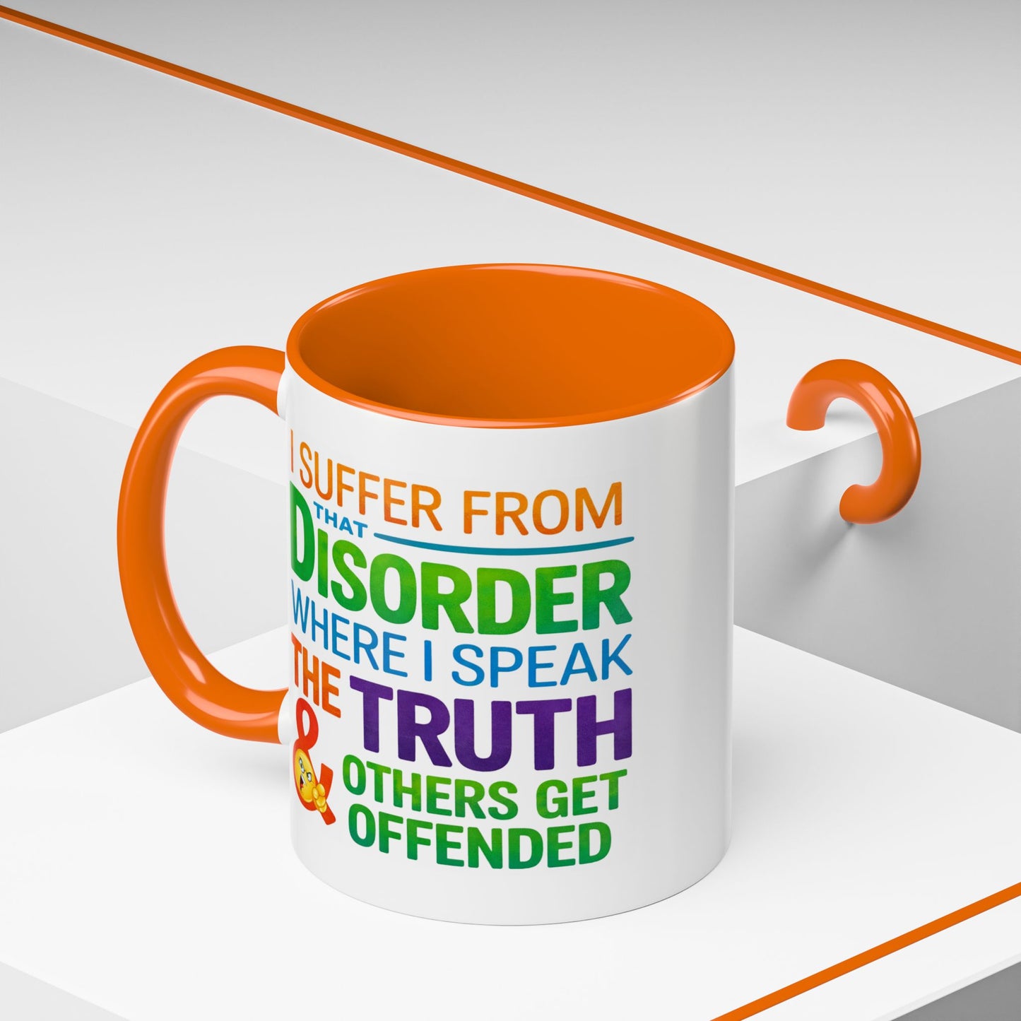 Humor Mug - I Suffer From That Disorder