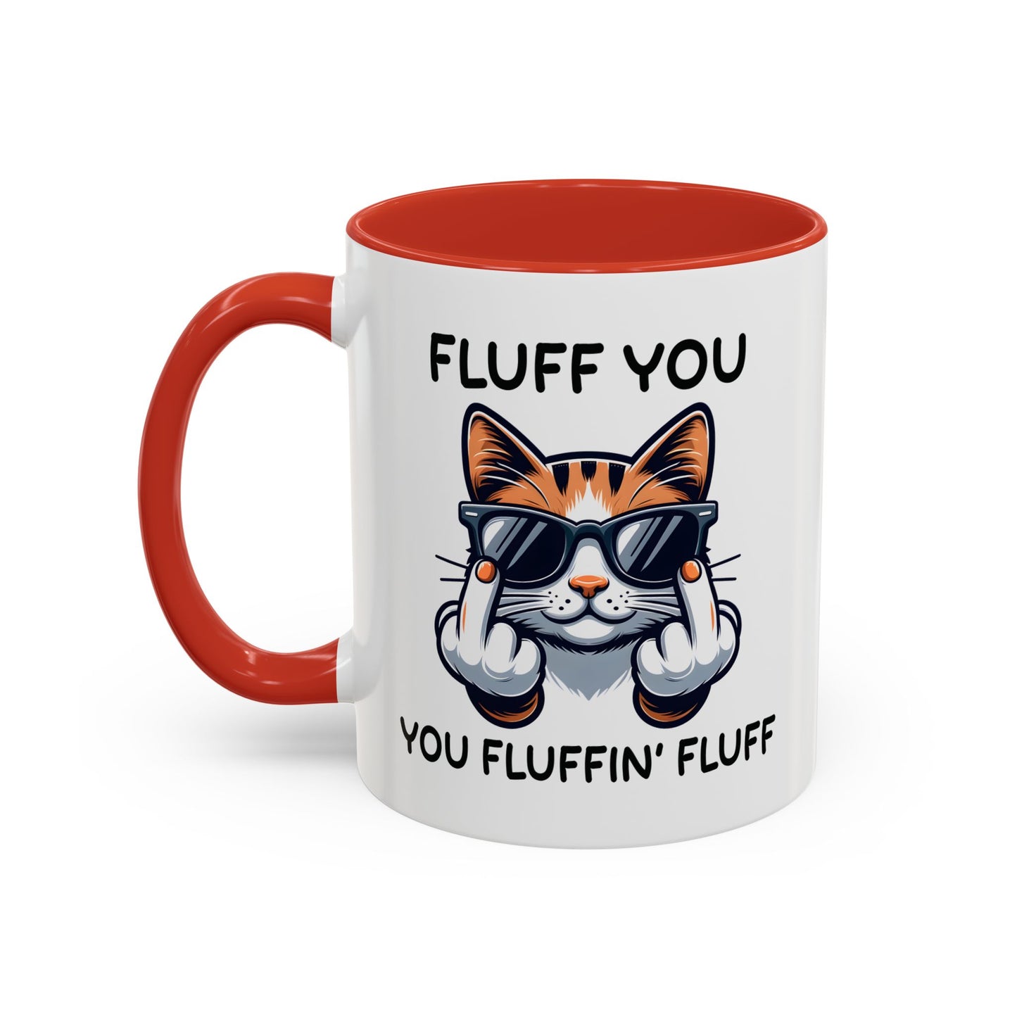 Humor Mug - Fluff You Fluffin' Fluff