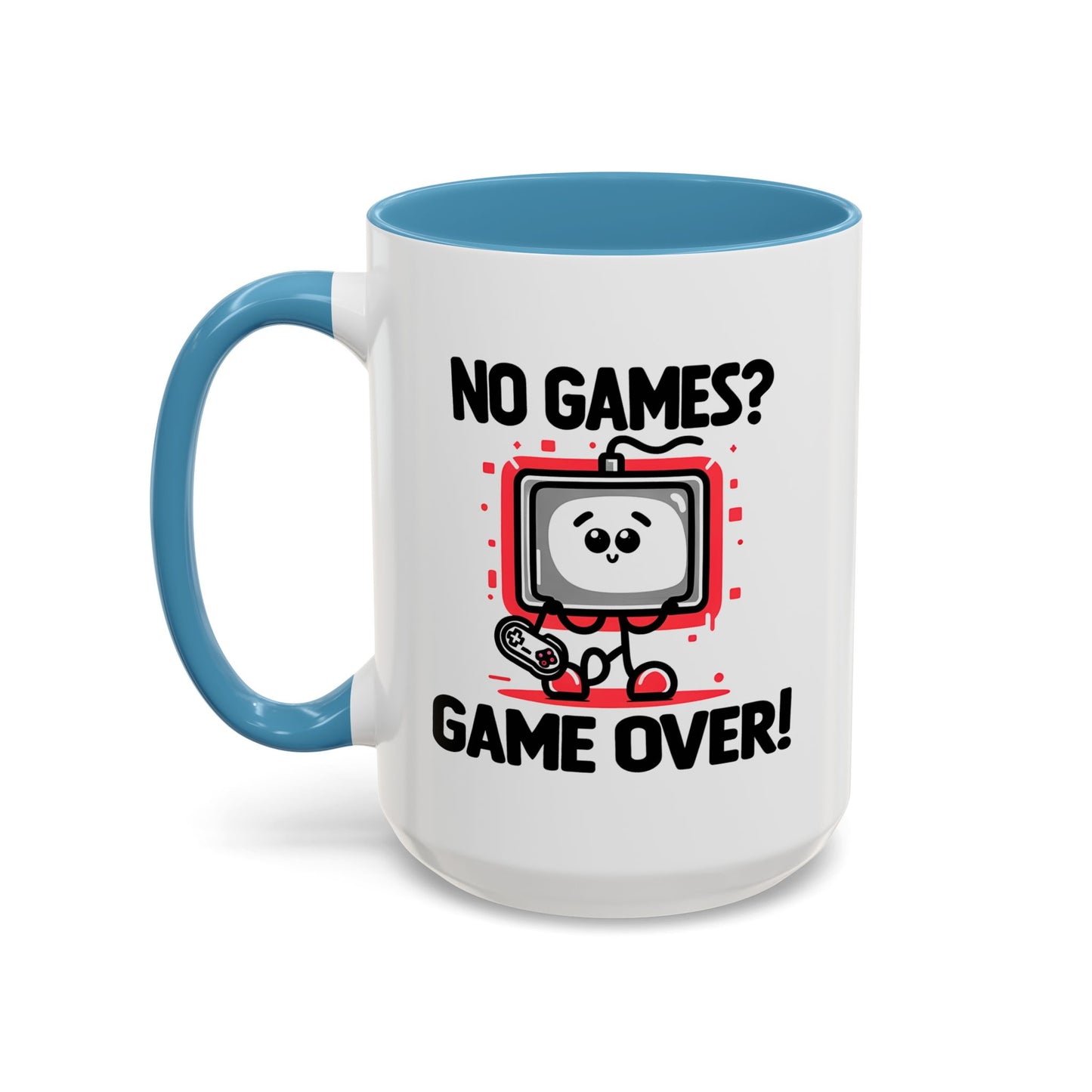 Humor Mug - No Games
