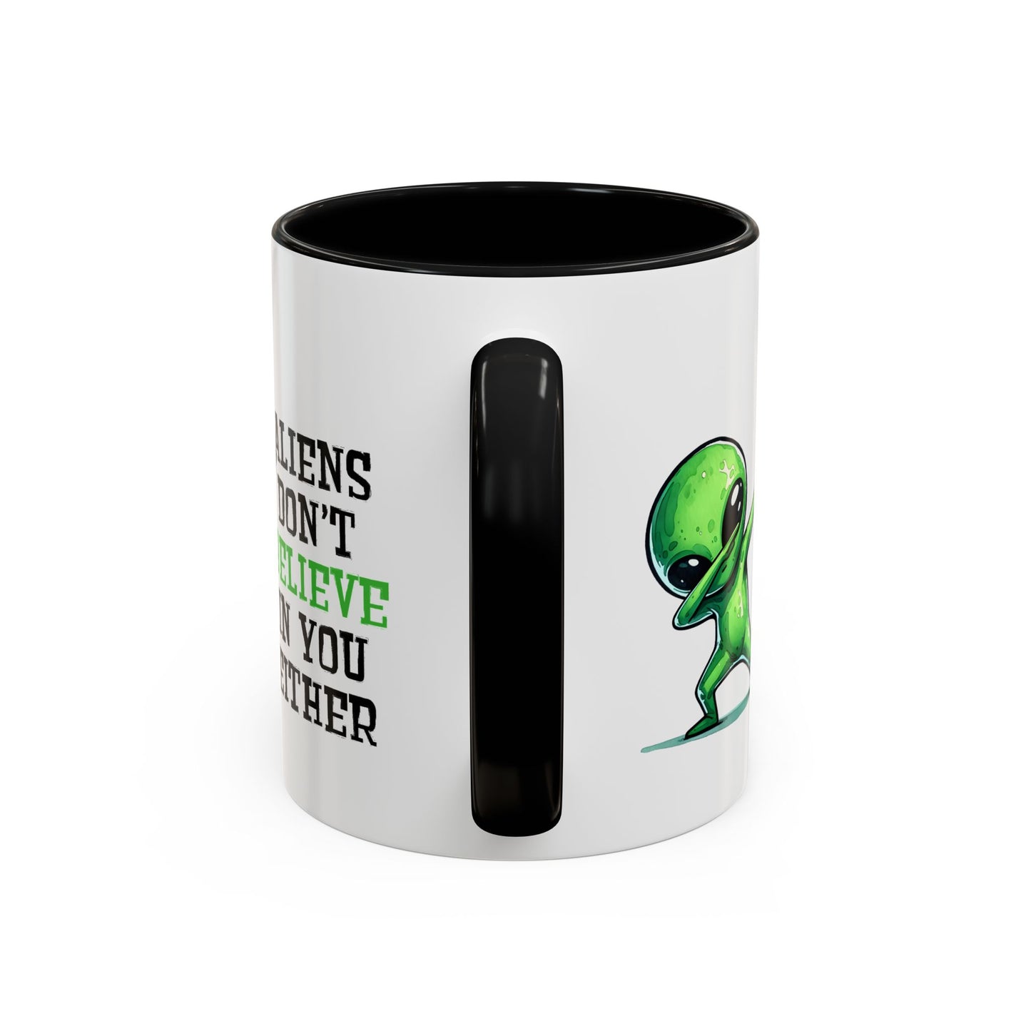 Alien Mug - Aliens Don't Believe In You Either