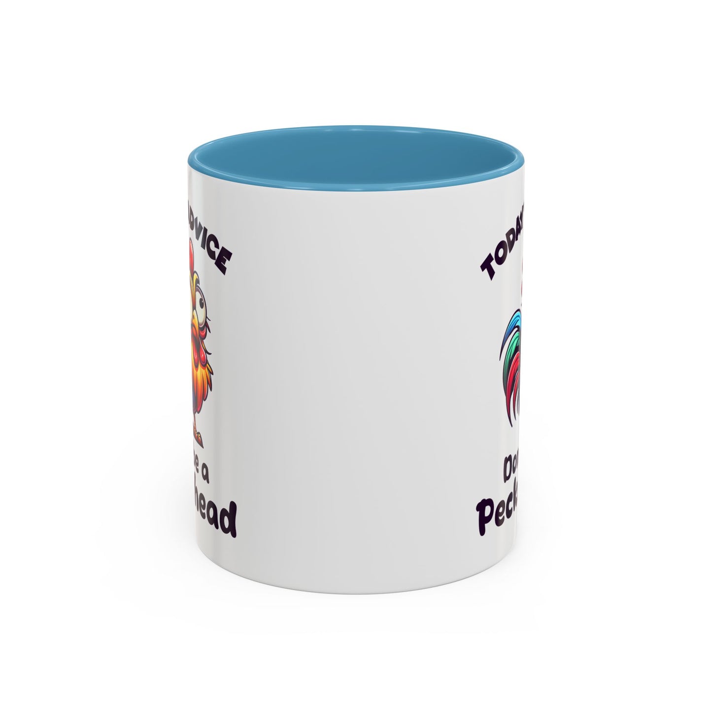 Humor Mug - Today's Advice Don't Be A Peckerhead