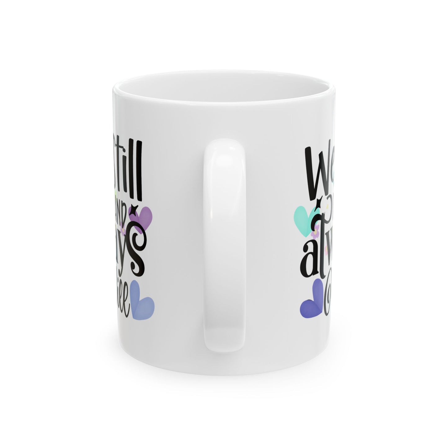 Anniversary Mug - We Still Do and Always Will 1
