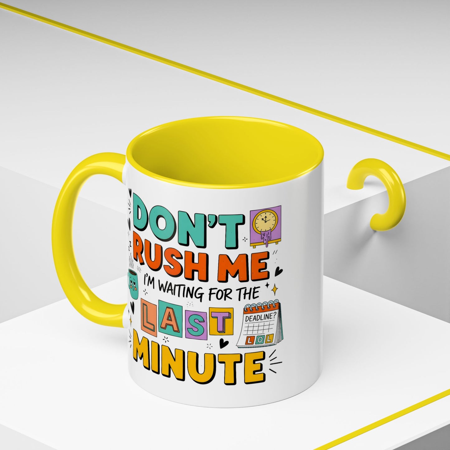 Humor Mug - Don't Rush Me