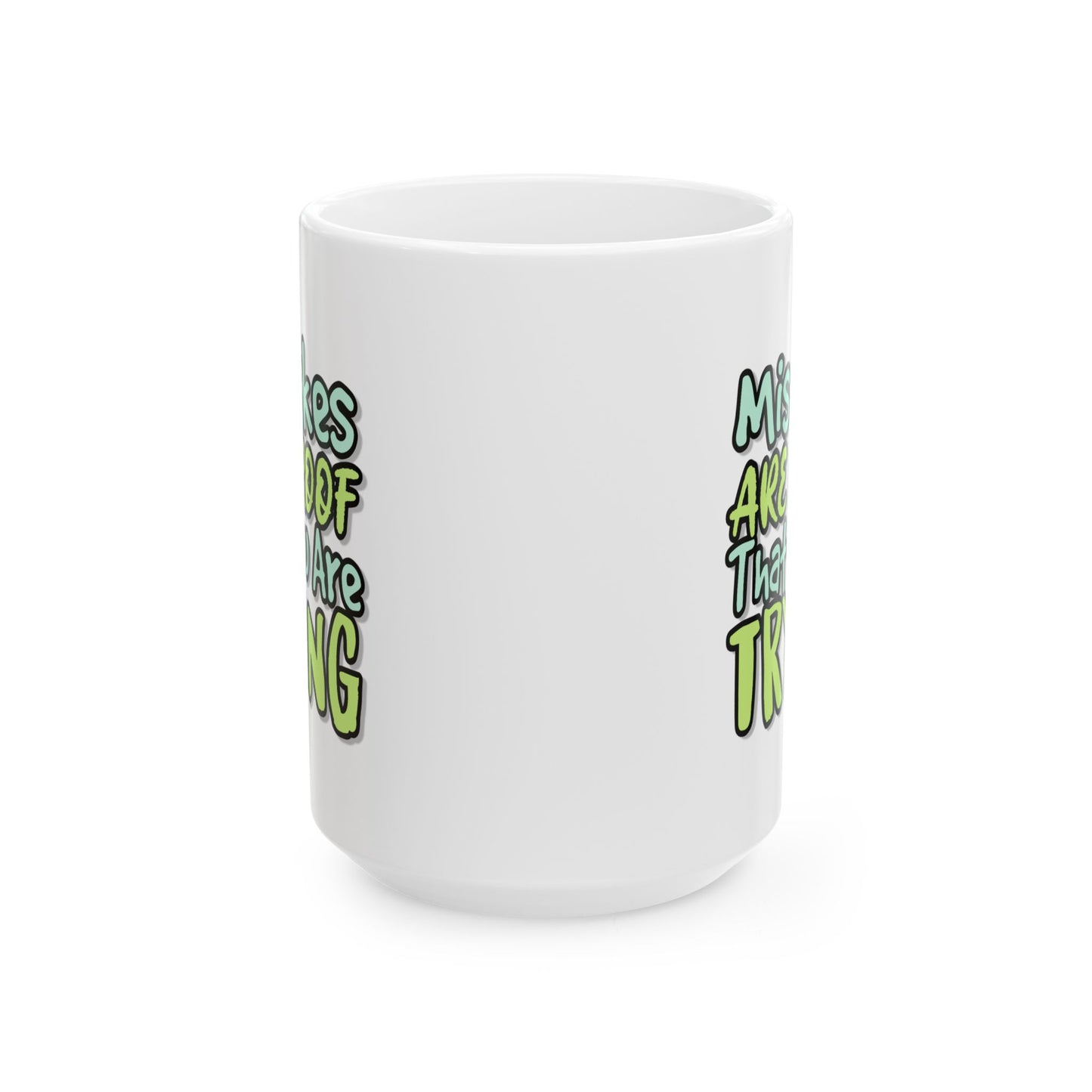 Motivation Mug - Mistakes Are Proof That You Are Trying 1