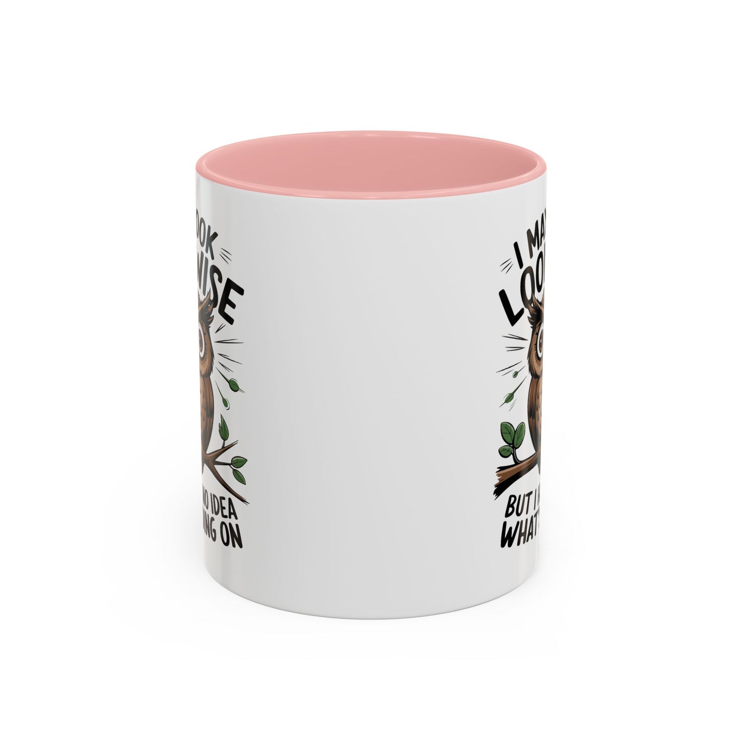Humor Mug - I May look Wise