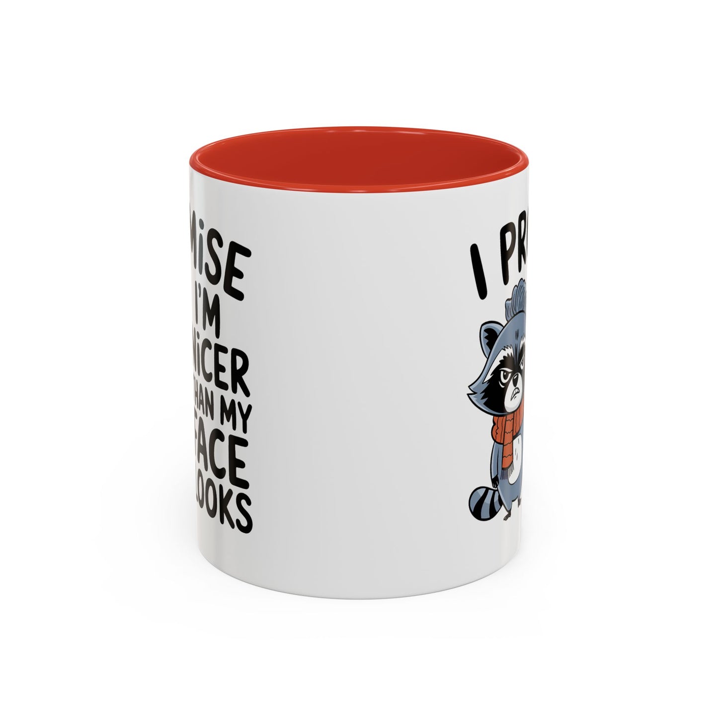 Humor Mug - I Promise I'm Nicer Than My Face Looks