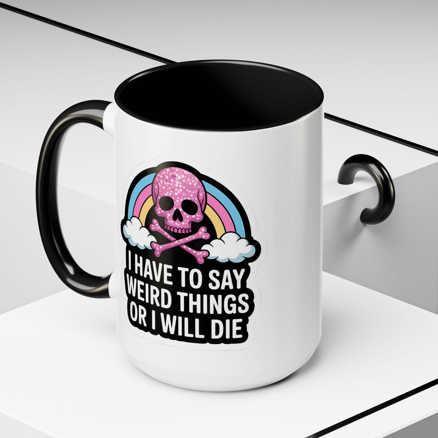 Halloween Mug - I Have To Say Weird Things Or