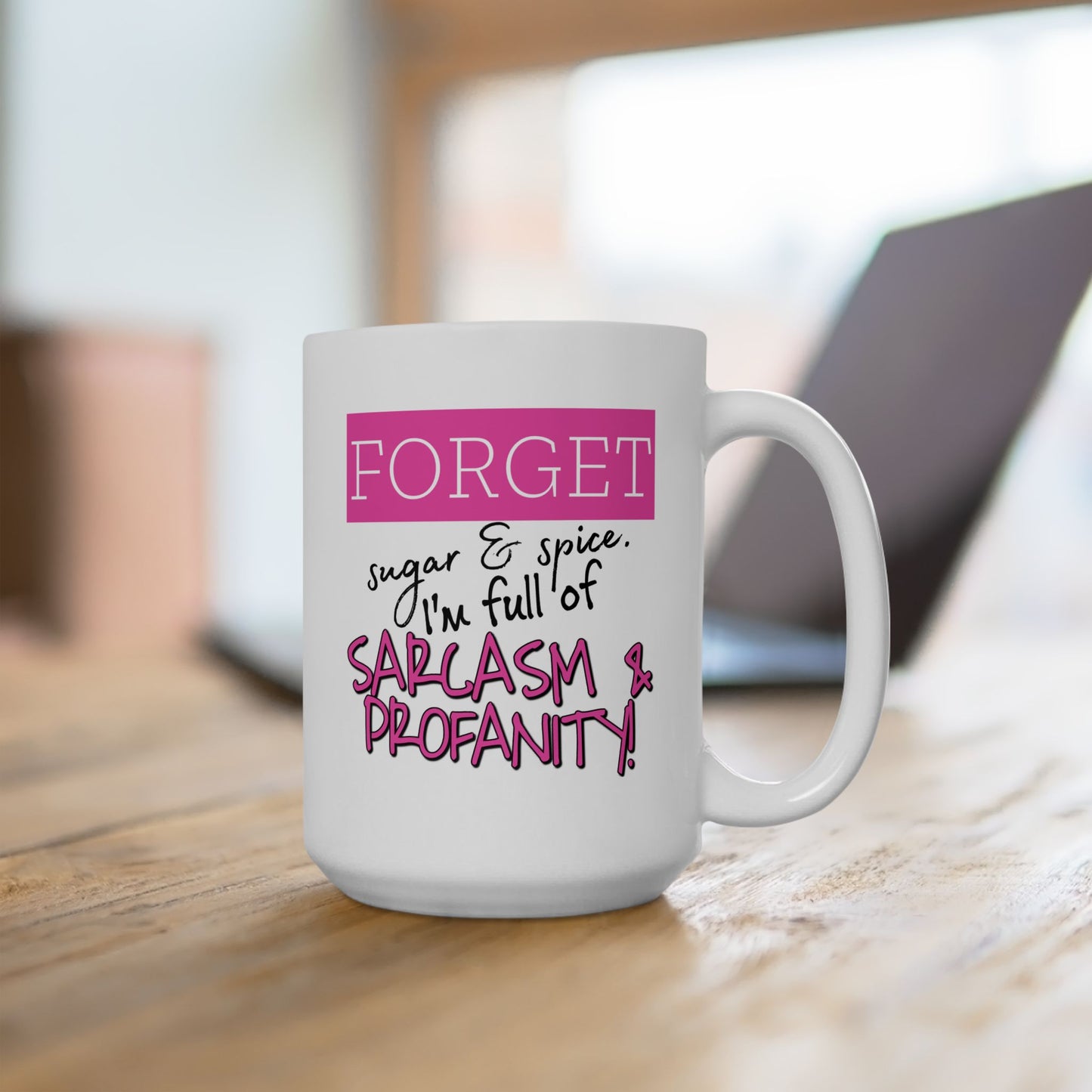 Adult Mug - Forget Sugar & Spice