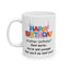 Birthday Mug - Another Birthday Don't Worry