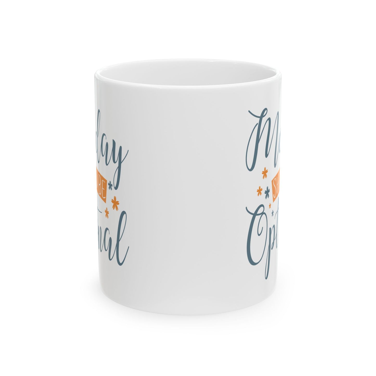 Humor Mug - Monday Should Be Optional