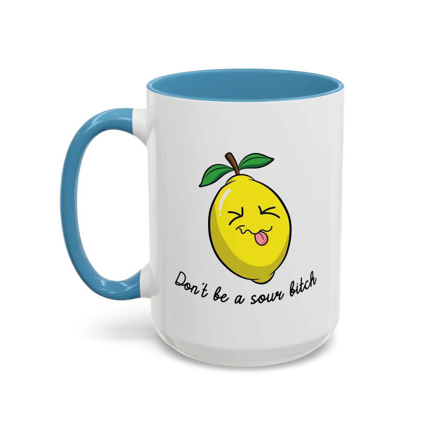 Adult Mug - Don't Be Such A Sour Bitch