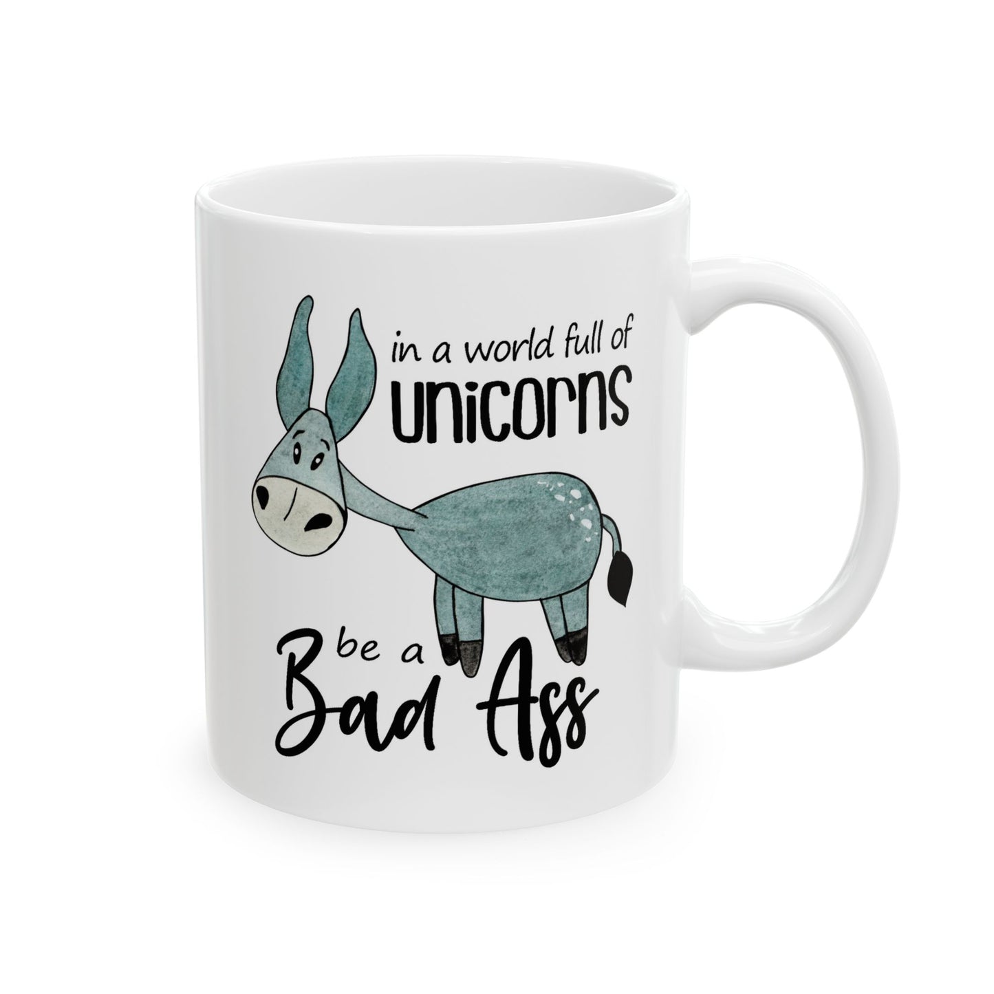 Humor Mug - In a World Full of Unicorns