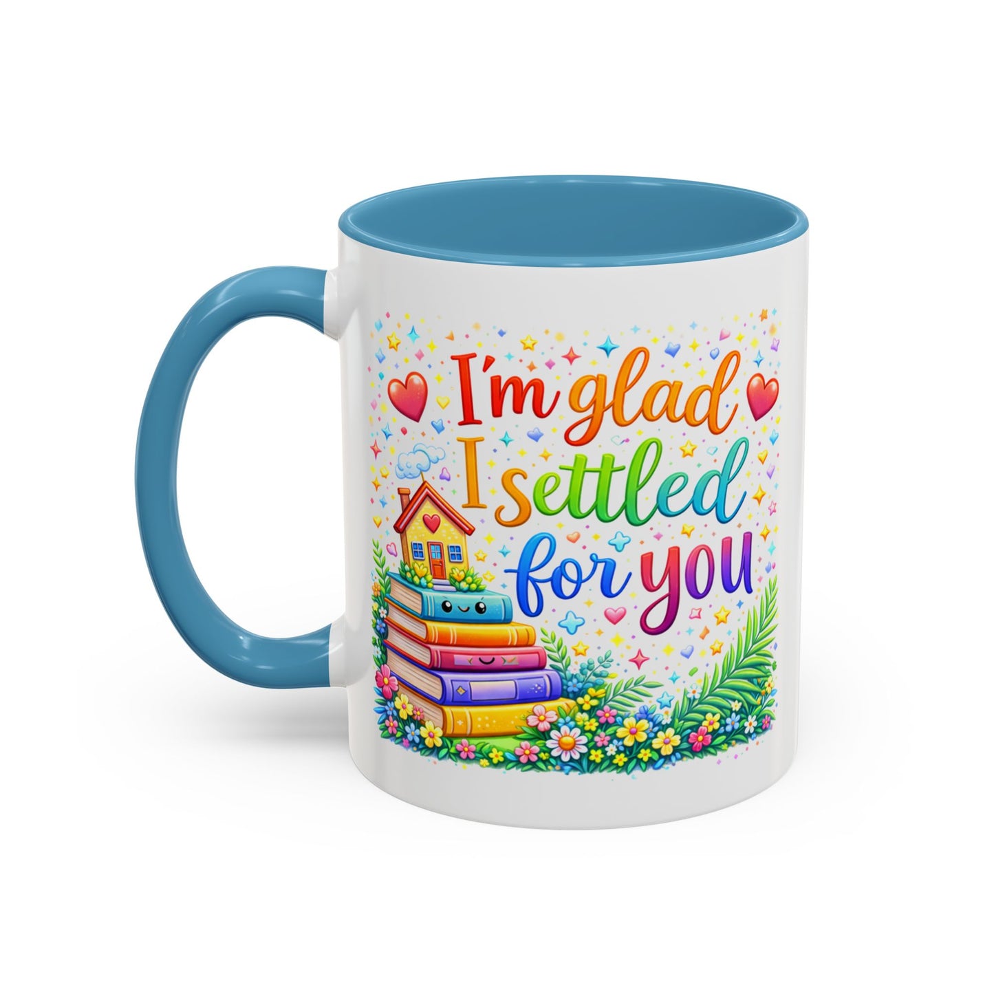 Anniversary Mug - I'm Glad I Settled For You