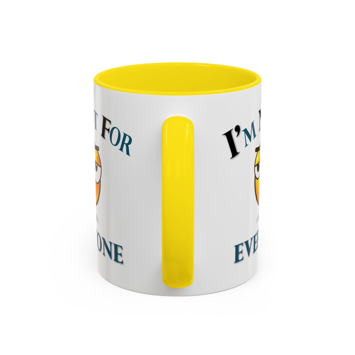 Humor Mug - I'm Not For Everyone