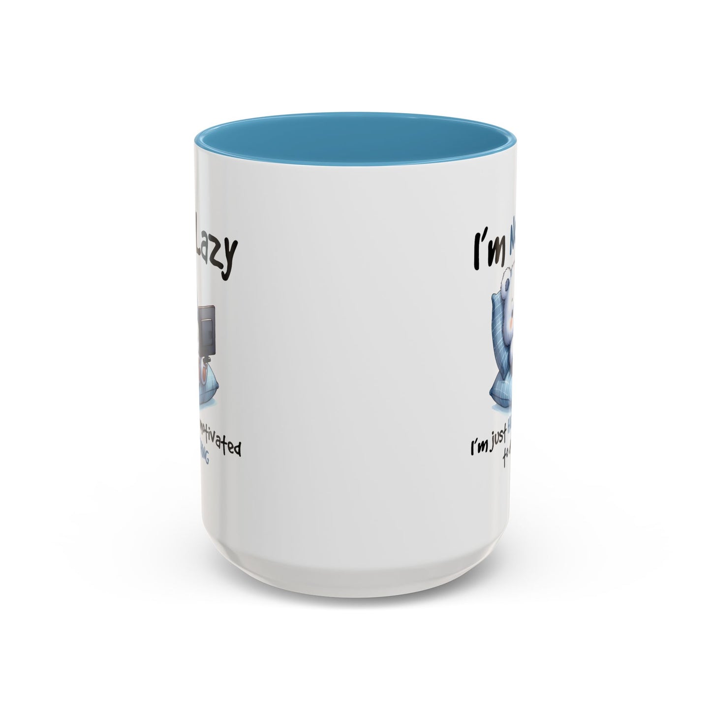 Humor Mug - I'm Not Lazy