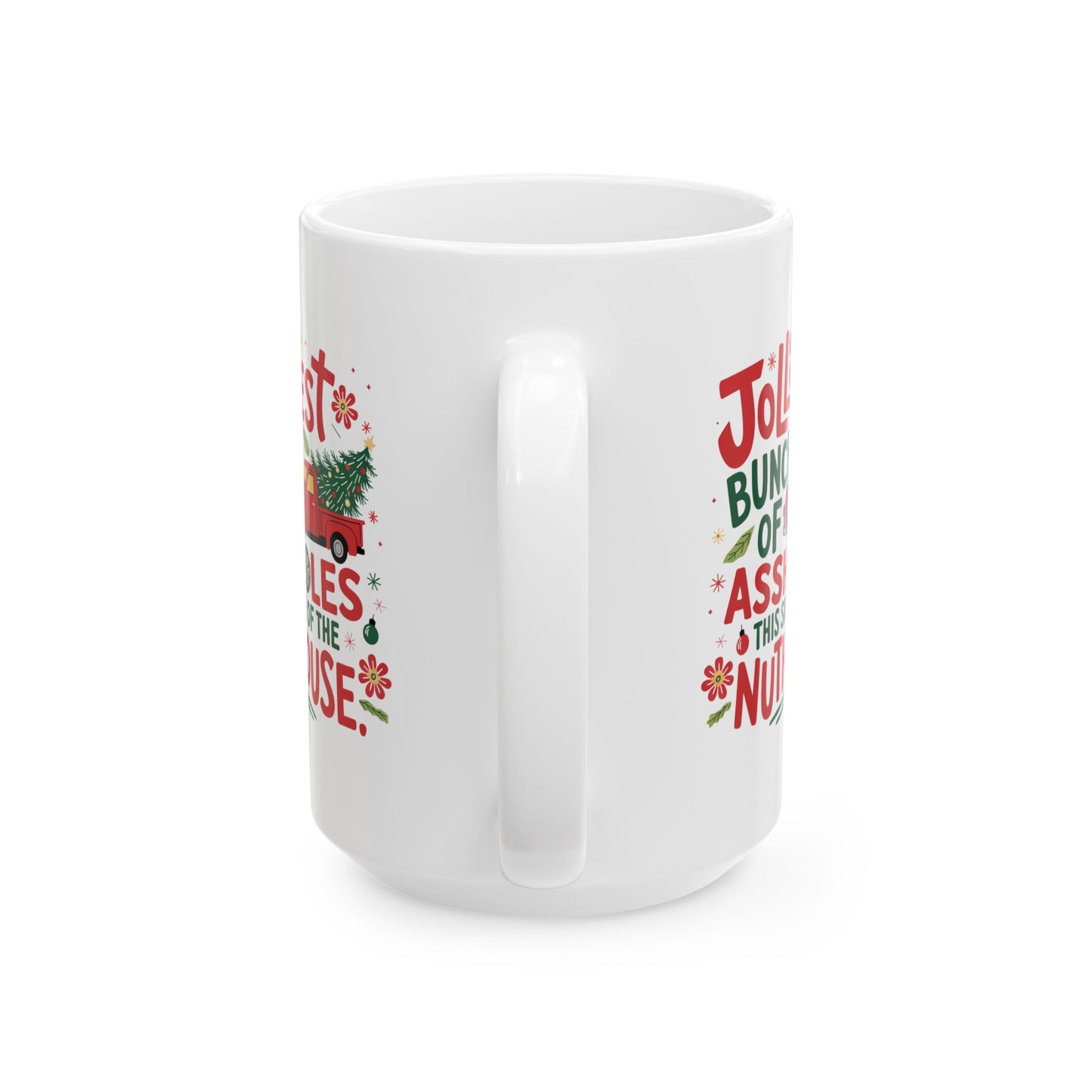 Adult Mug - Jolliest bunch of assholes this side of the Nuthouse.