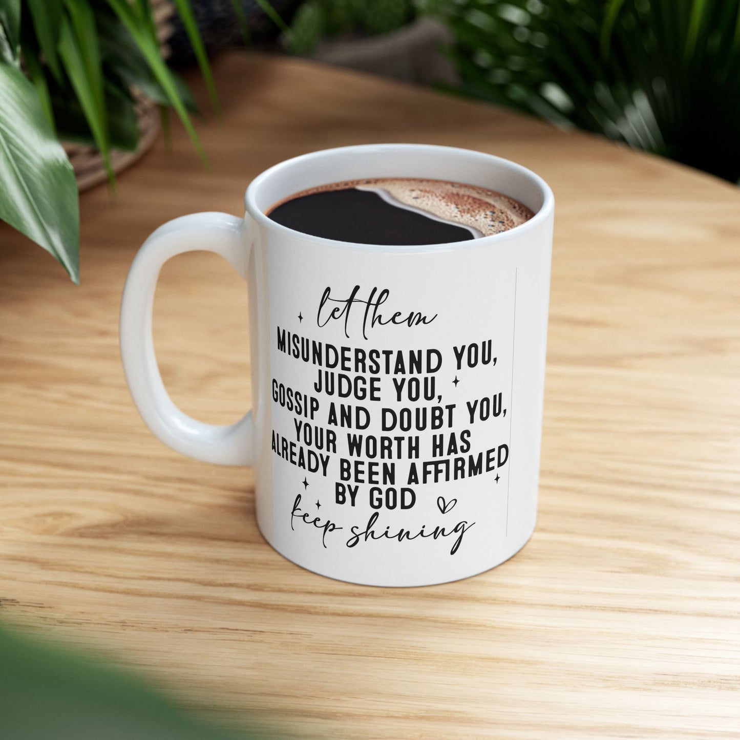 Motivation Mug - Let Them Misunderstand You
