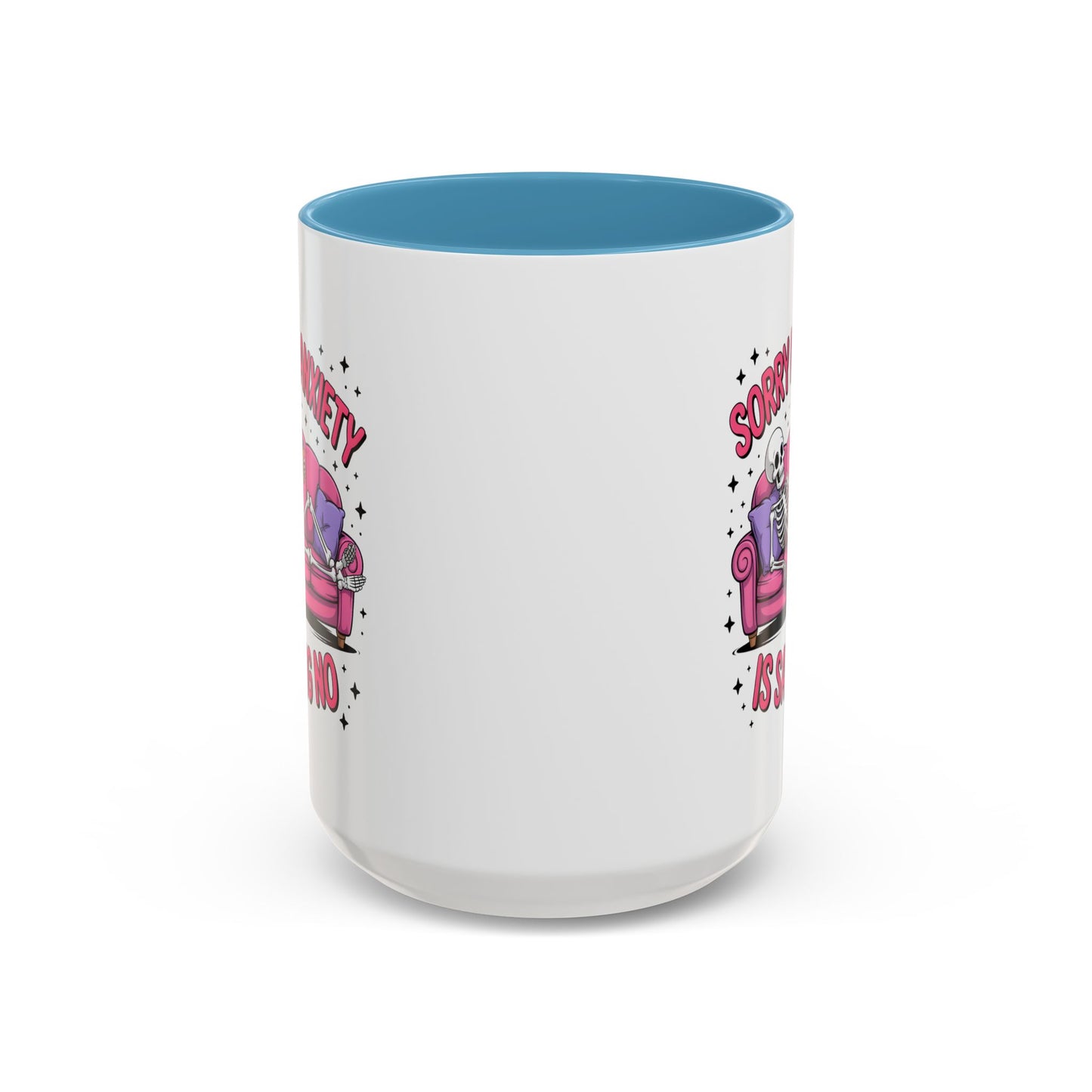 Humor Mug - Sorry My Anxiety