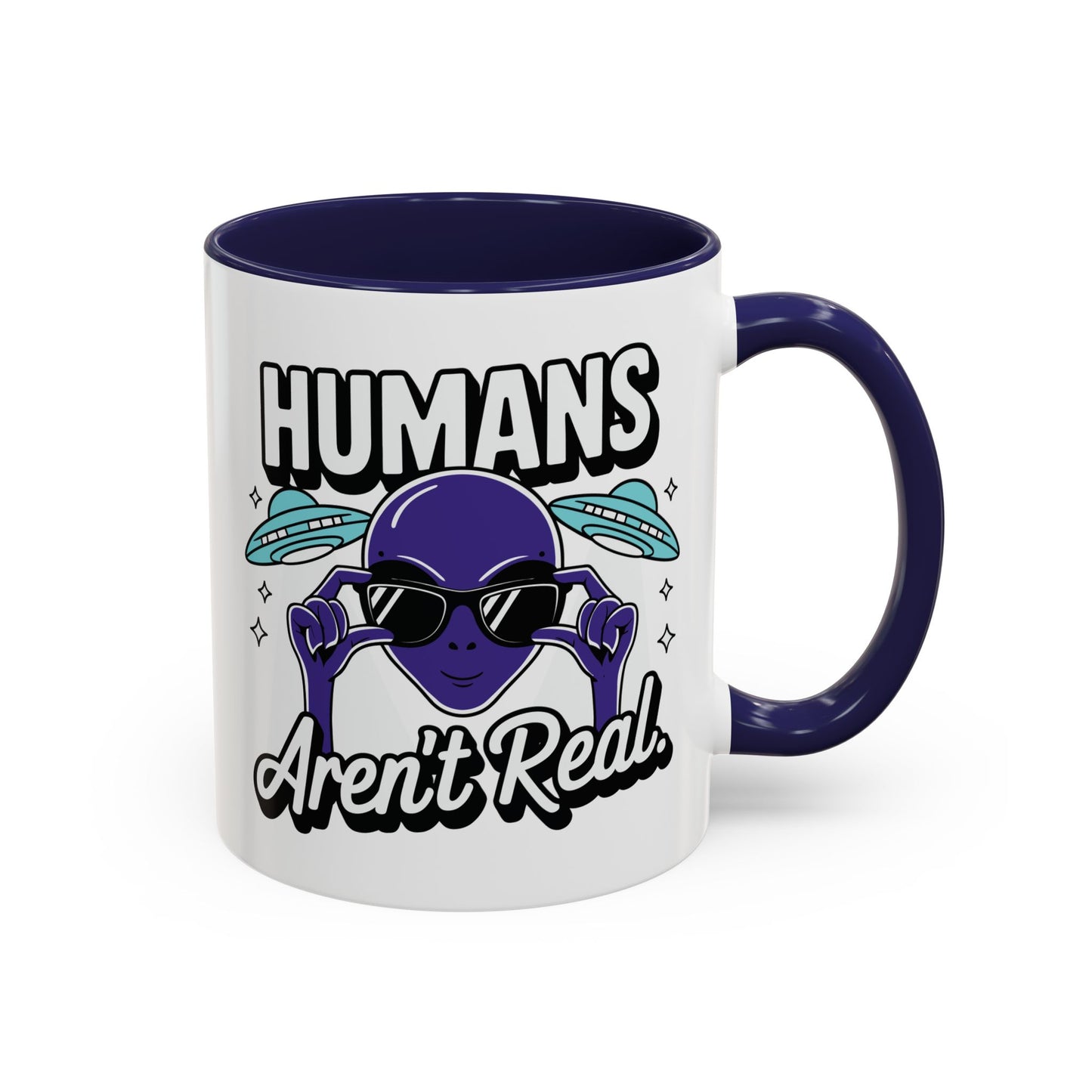 Alien Mug - Humans Aren't Real