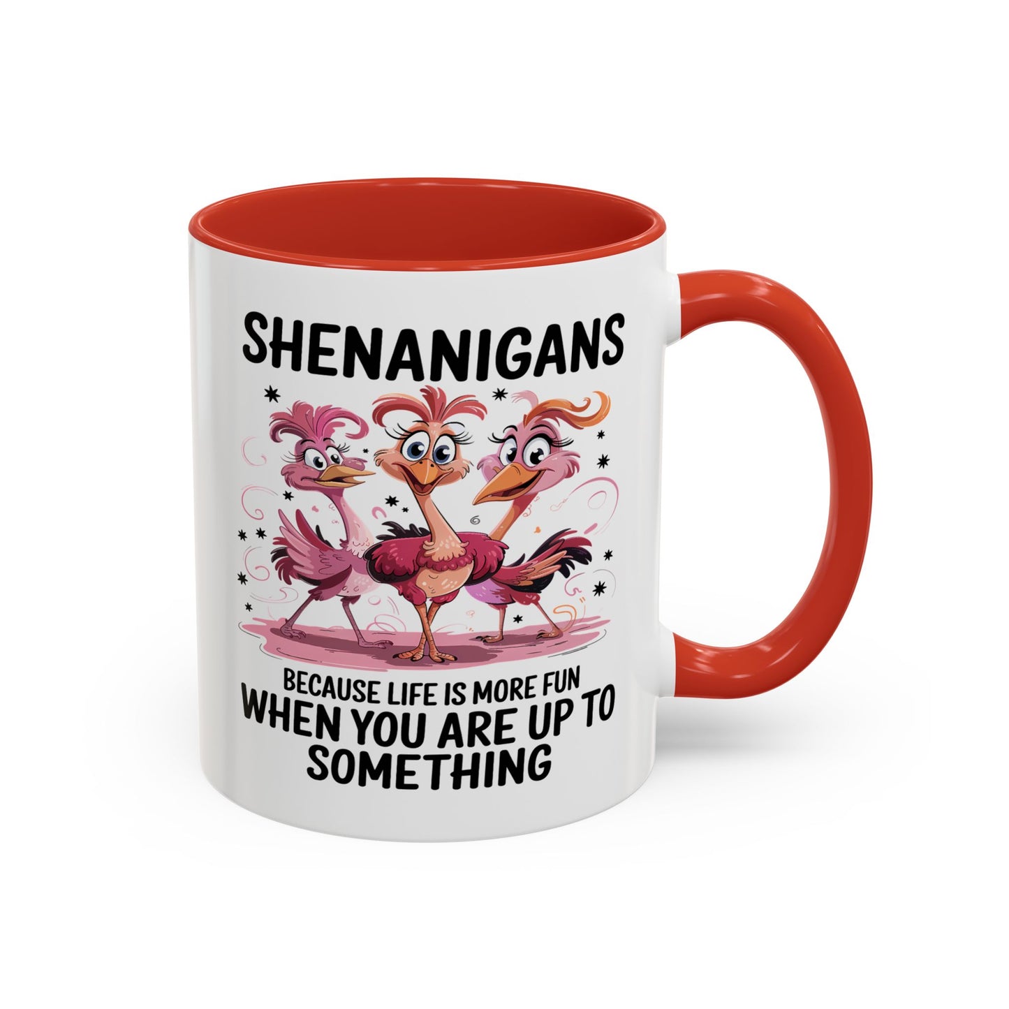 Humor Mug - Shenanigans Because Life is More Fun