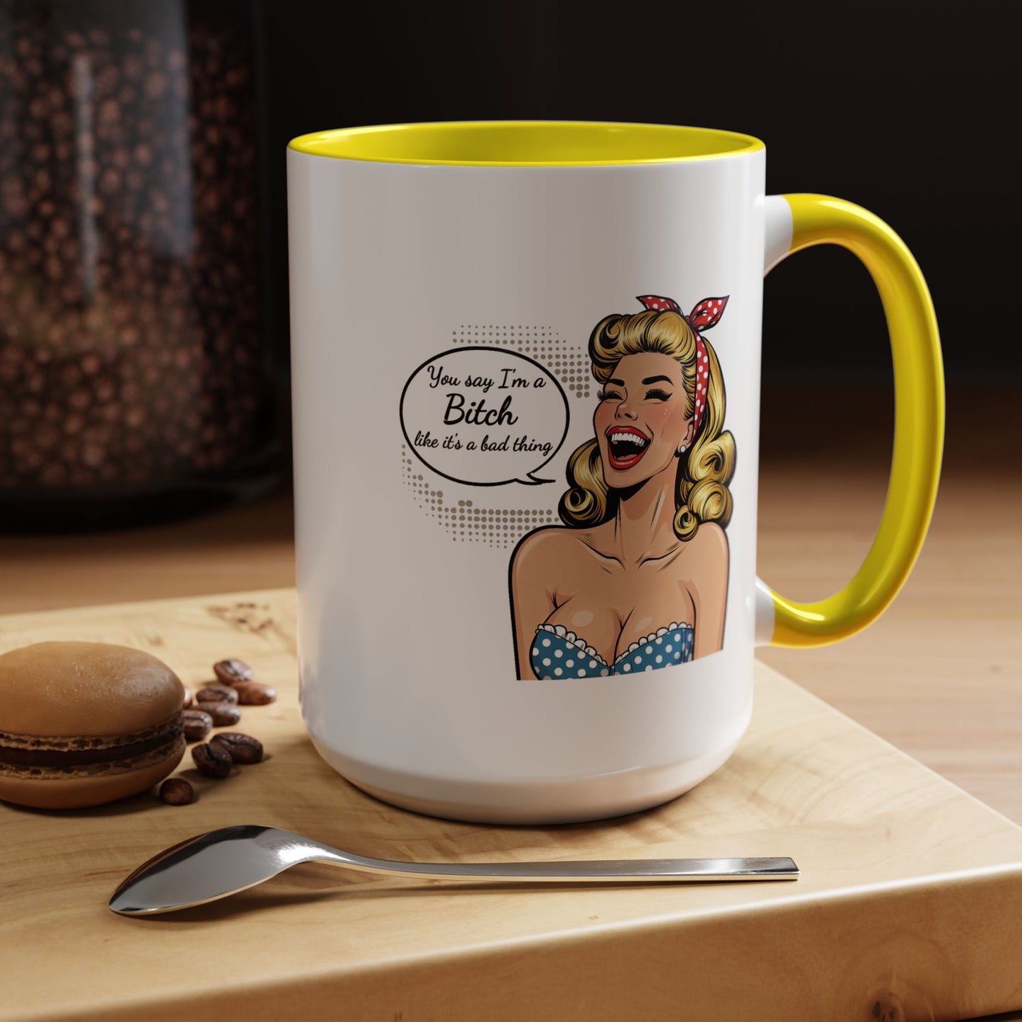 Adult Mug - You Say I'm a Bitch