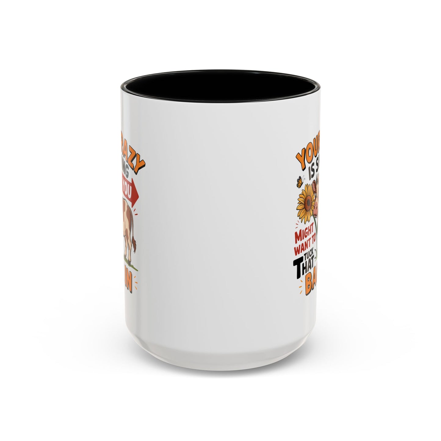 Humor Mug - You're Crazy is Showing