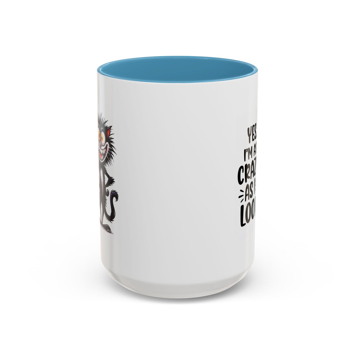 Humor Mug - Yes I am as Crazy