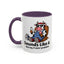 Humor Mug - Sounds Like A