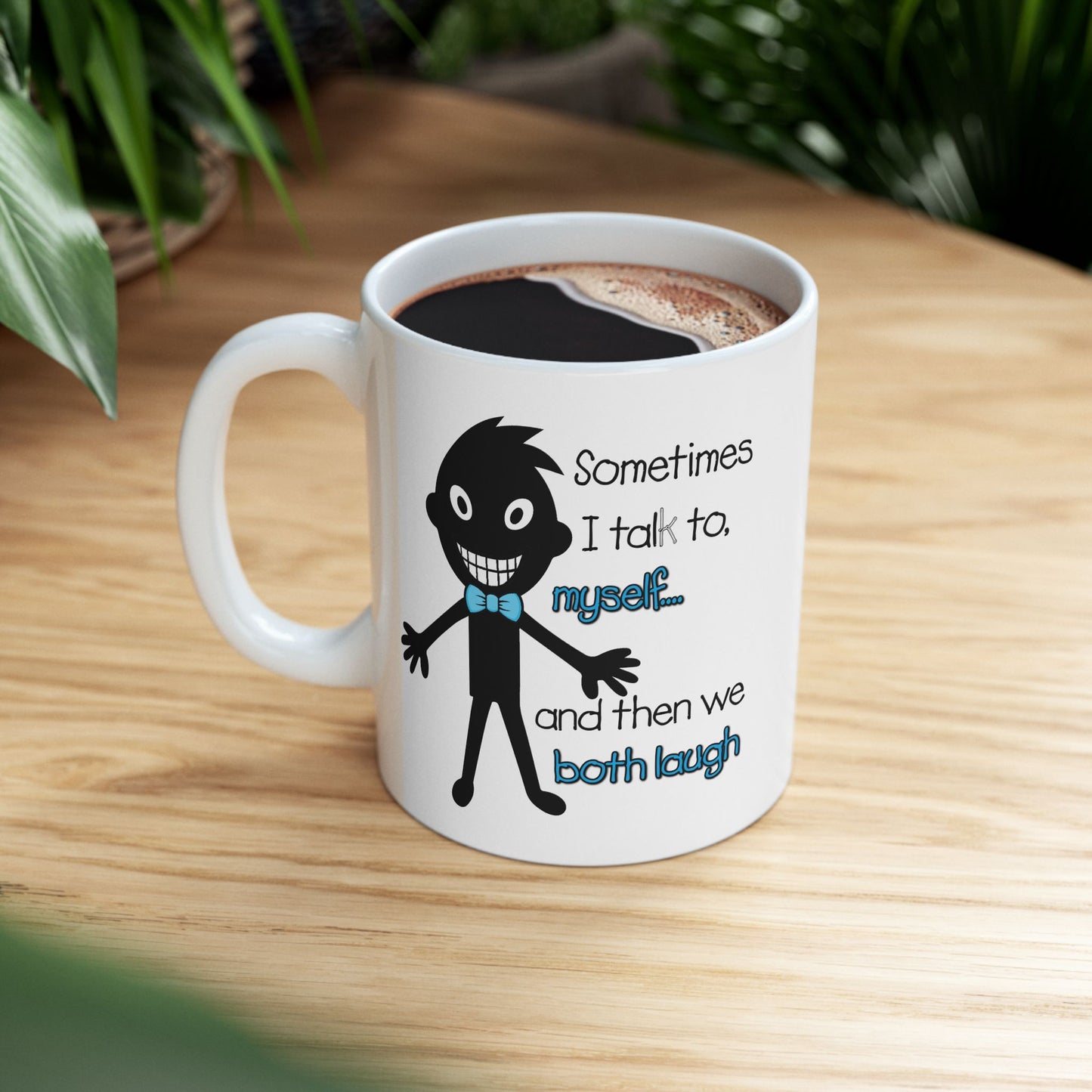 Humor Mug - Sometimes I Talk To Myself