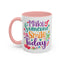 Wellness Mug - Make Someone Smile Today
