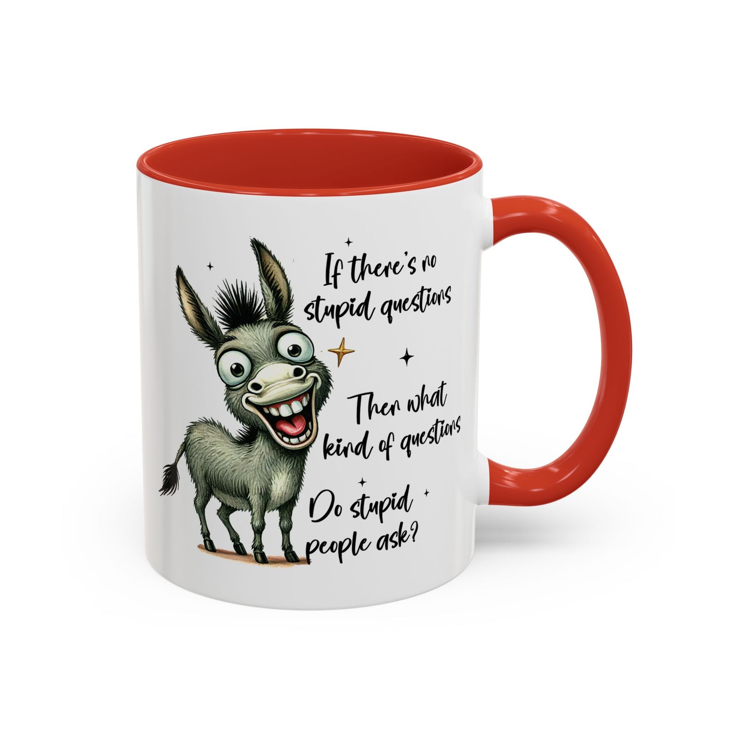 Humor Mug - If there are no stupid questions
