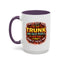 Humor Mug - I Will Put You In The Trunk