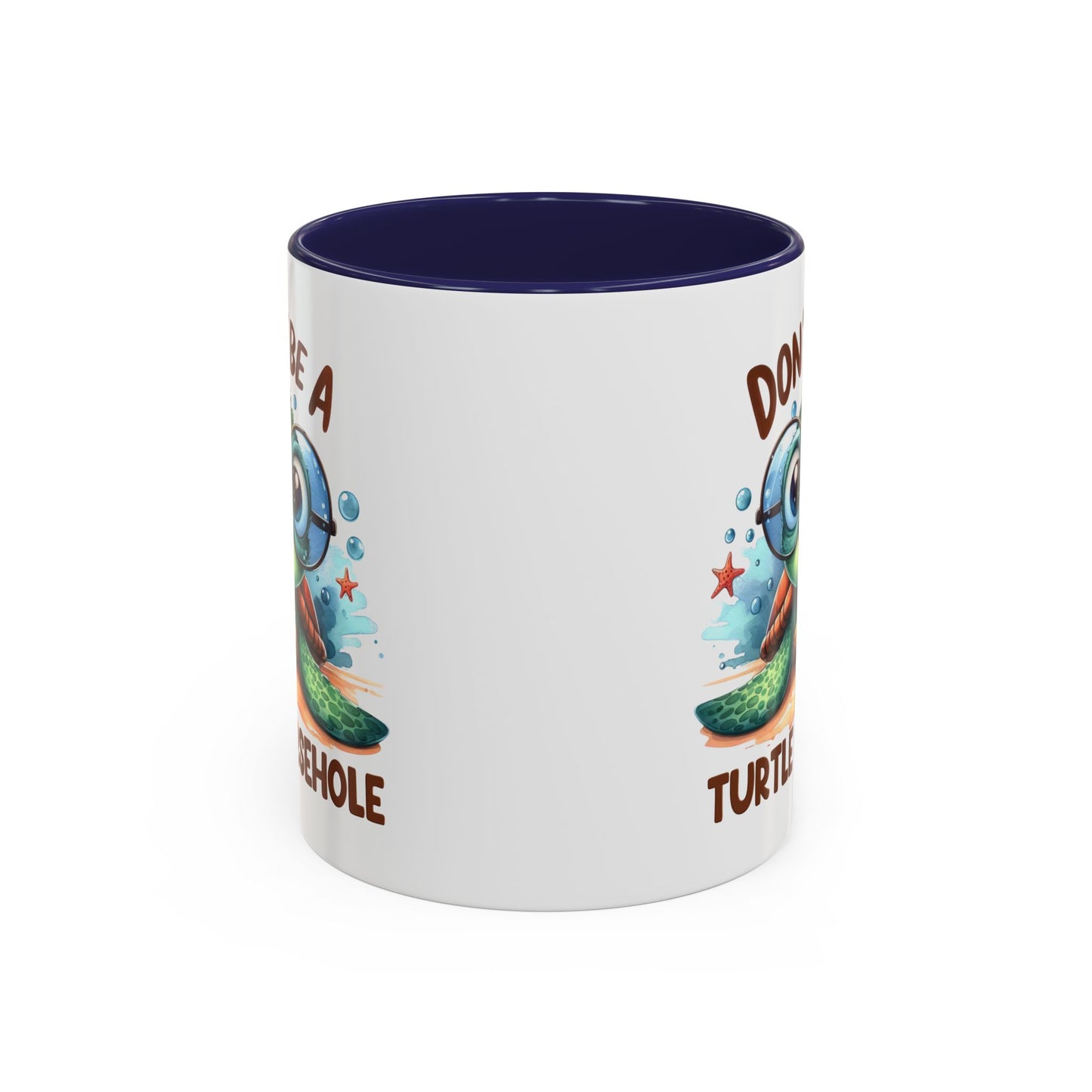 Humor Mug - Don't Be a Turtle Arsehole