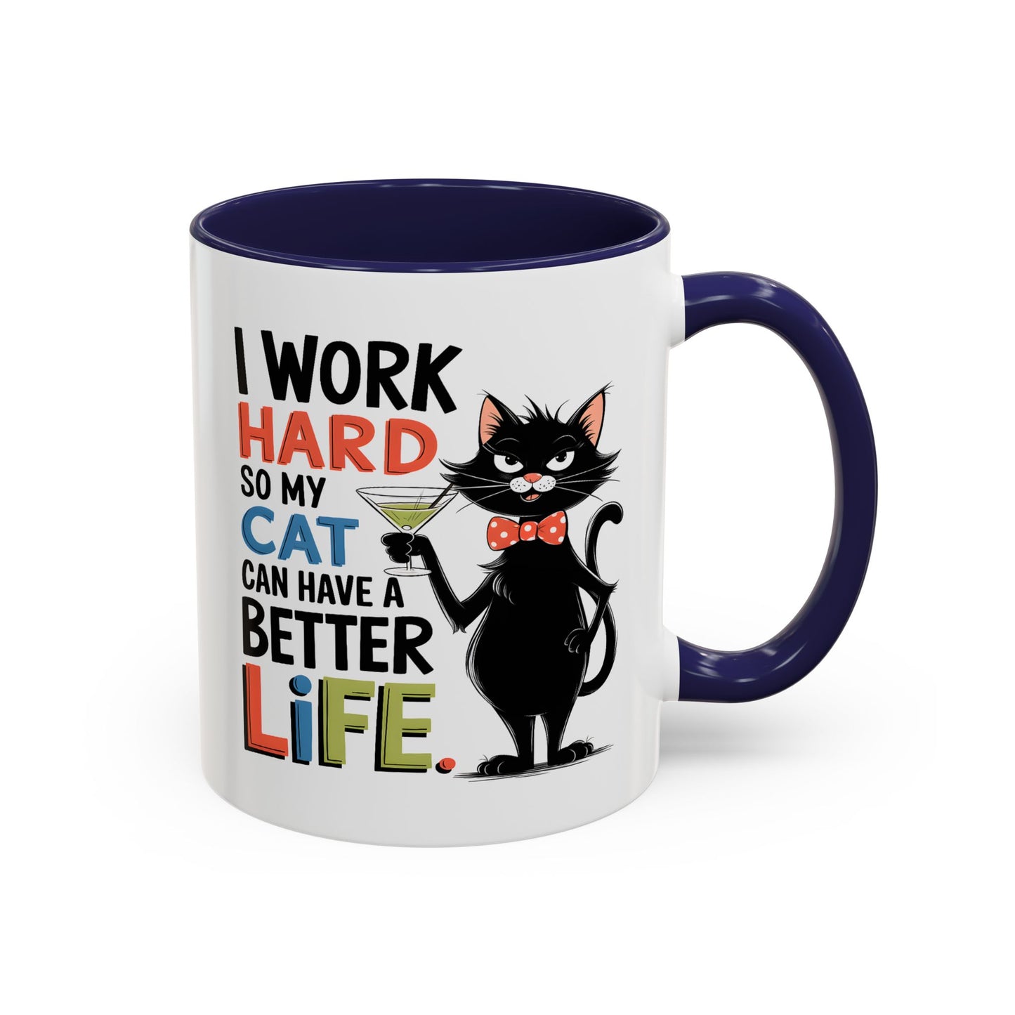Humor Mug - I Work Hard So My Cat