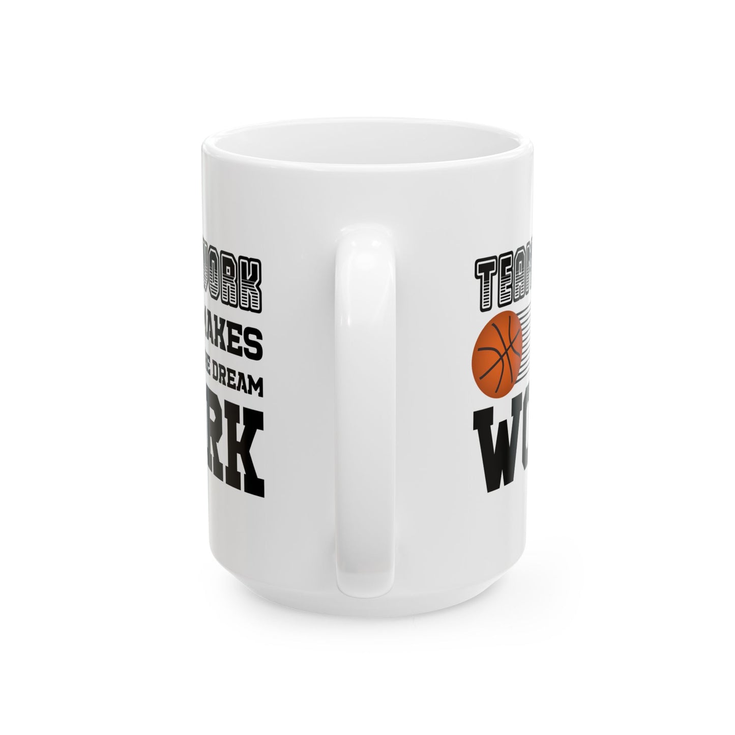 Motivation Mug - Teamwork Makes The Dream Work Basketball