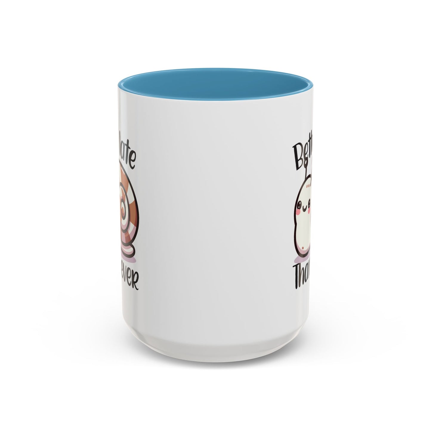 Humor Mug - Better Late Than Never