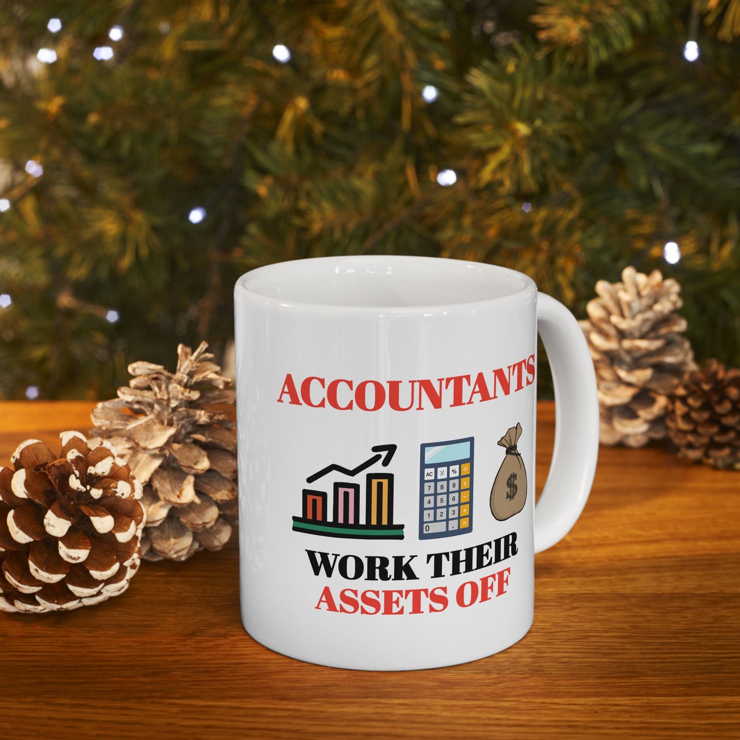 Office Mug - Accountants work Their Assets Off
