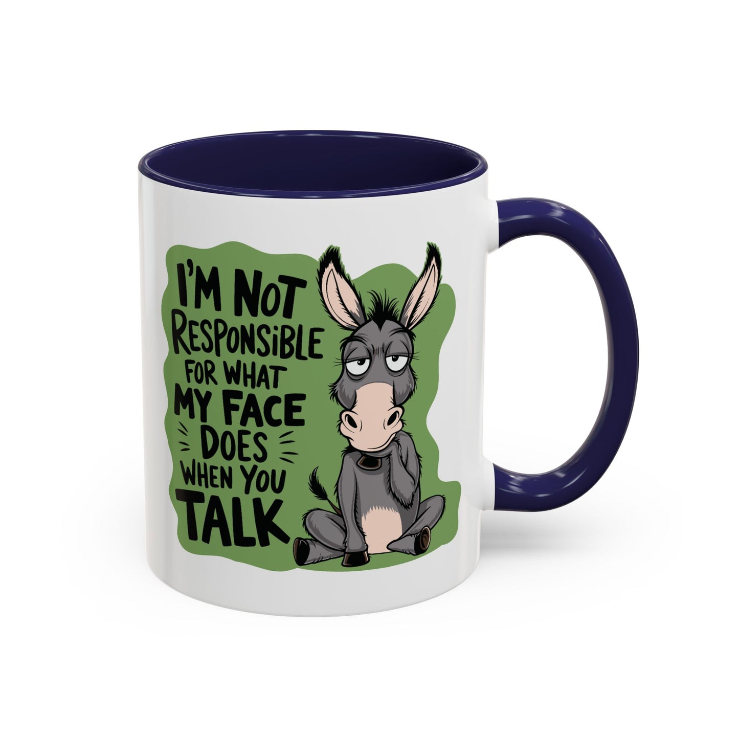Humor Mug - I'm Not Responsible For What My Face Does