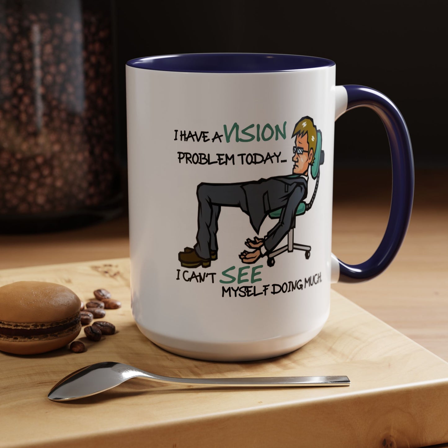 Humor Mug - I Have a Vision Problem
