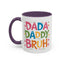 Father's Day Mug - Dada Daddy Dad Bruh