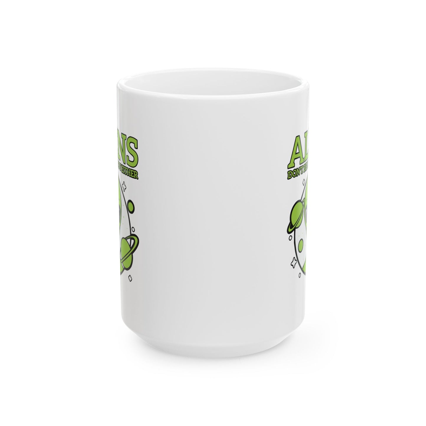 Alien Mug - Aliens Don't Believe