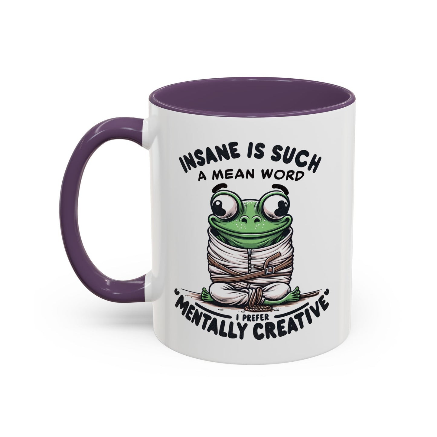 Humor Mug - Insane is Such a Mean Word