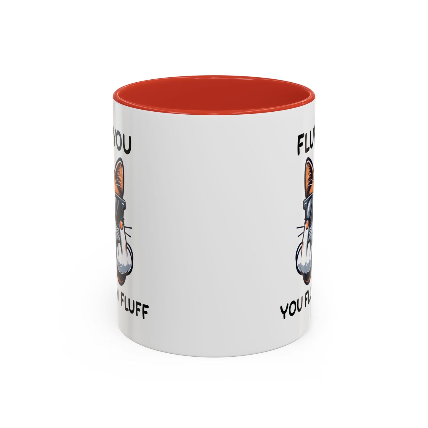 Humor Mug - Fluff You Fluffin' Fluff