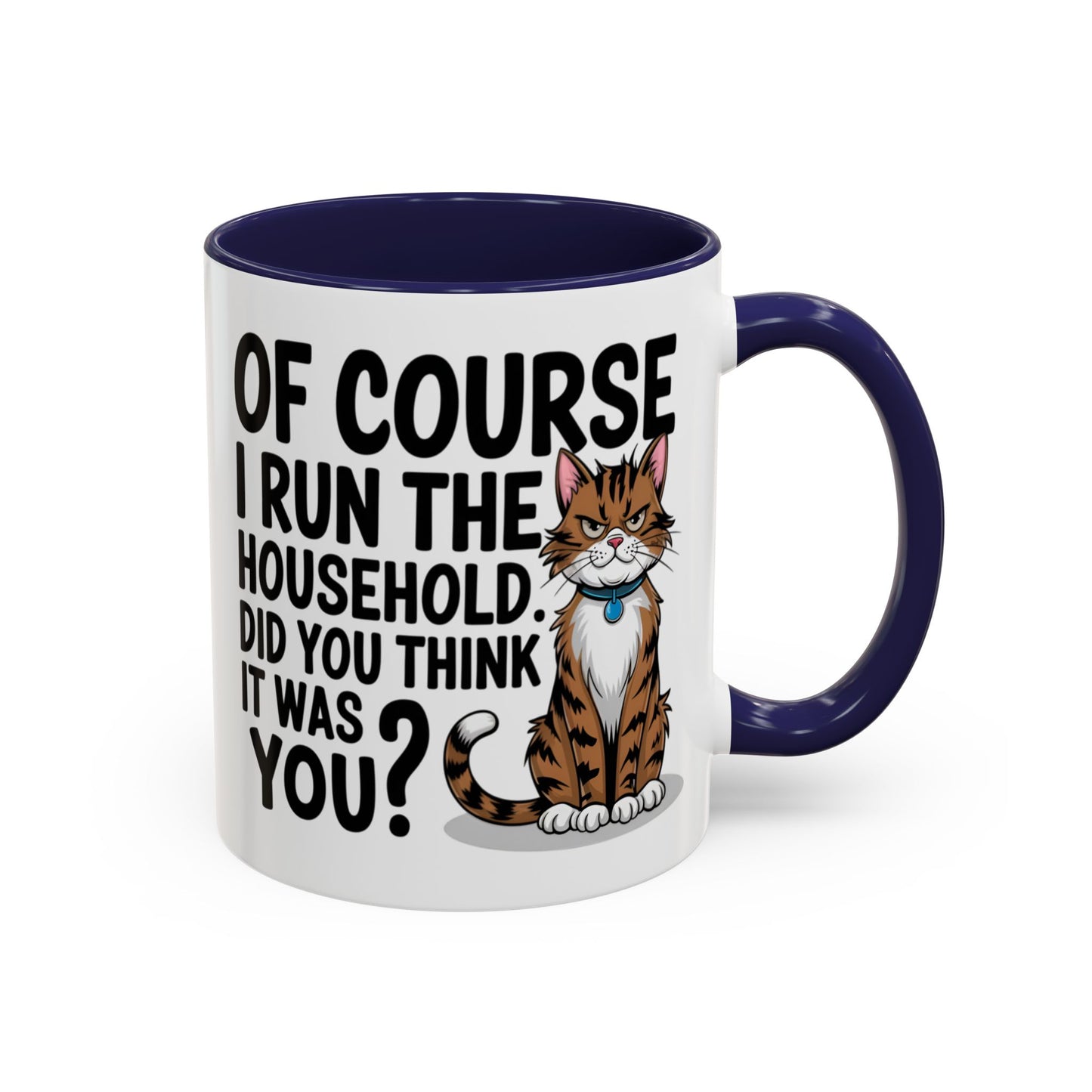 Animal Mug - Of Course I Run This Household