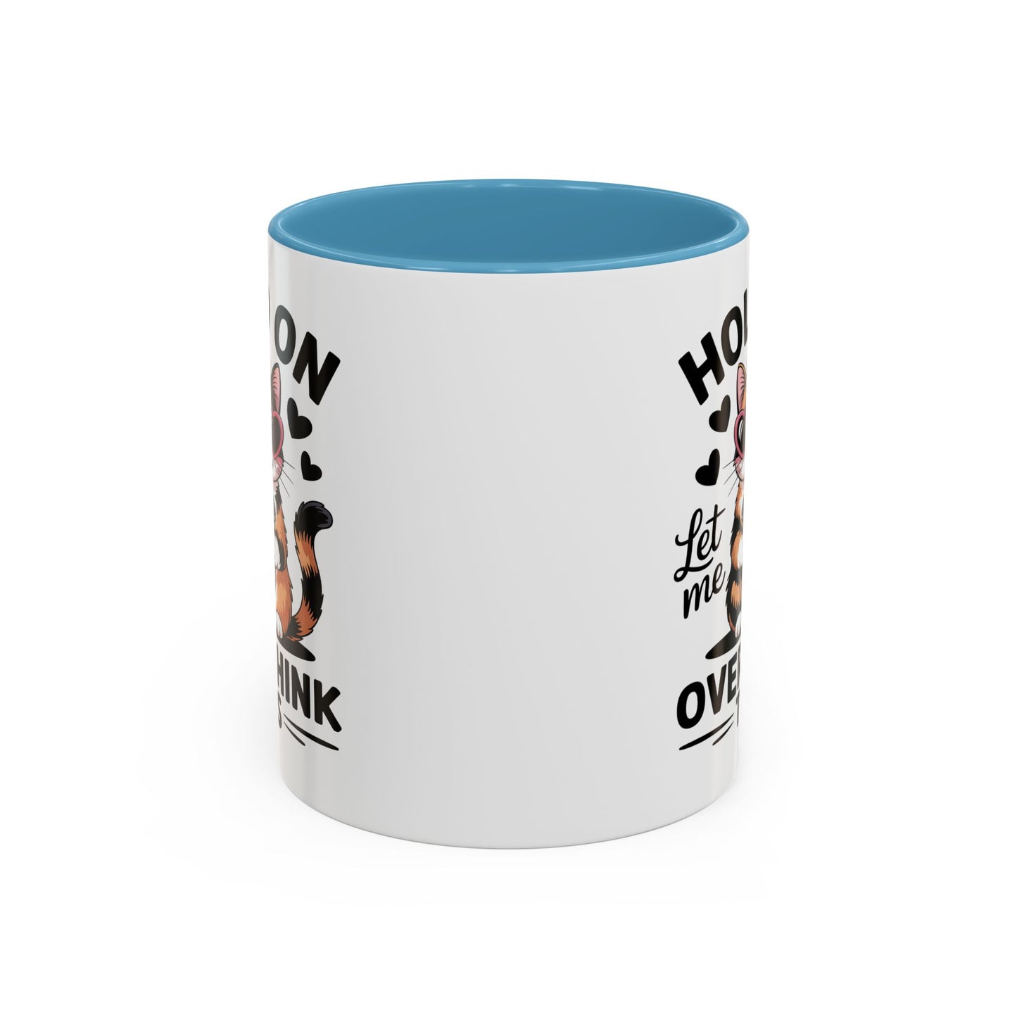 Humor Mug - Hold On Let Me Overthink This