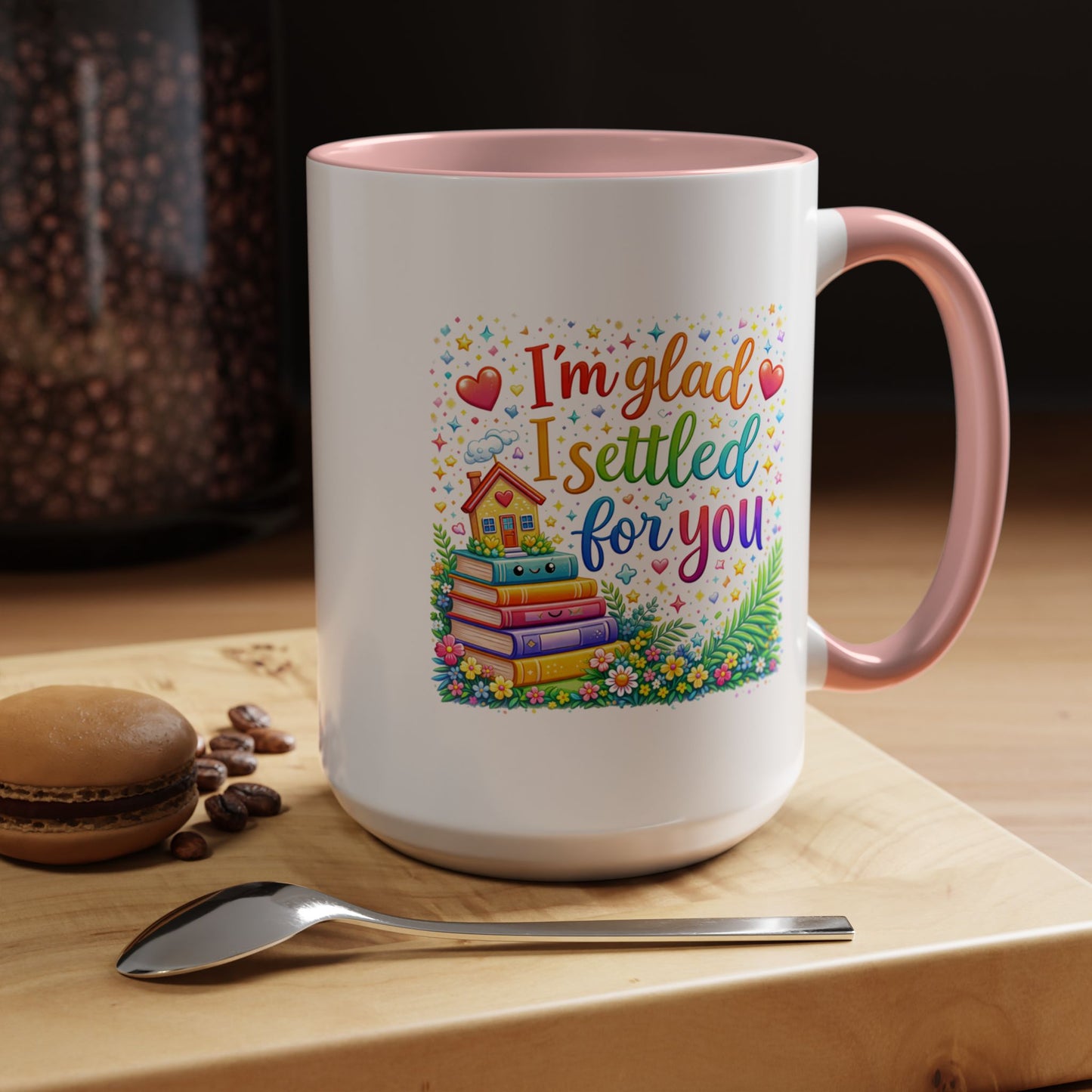Anniversary Mug - I'm Glad I Settled For You